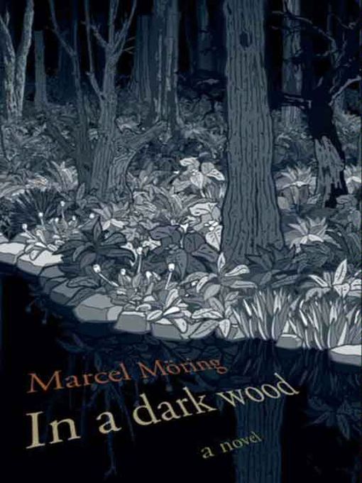 Title details for In a Dark Wood by Marcel Moring - Available